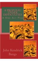 A Proposal Under Difficulties: A One Act Play