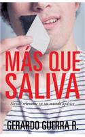 Mas Que Saliva