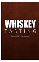Whiskey Tasting - Beginner's Handbook