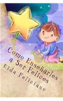 Como Enseñarles a Ser Felices