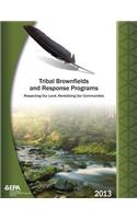 Tribal Brownfields and Response Programs: Respecting Our Land, Revitalizing Our Communities