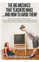 The big mistakes that teachers make ... and how to avoid them