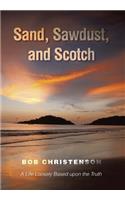 Sand, Sawdust, and Scotch