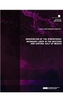 Observation of the Atmospheric Boundary Layer in the Western and Central Gulf of Mexico Final Performance Report: (English)