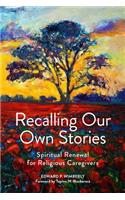 Recalling Our Own Stories