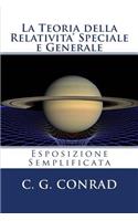 La Teoria della Relativita' Speciale e Generale