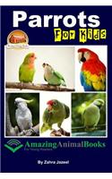 Parrots For Kids Amazing Animal Books For Young Readers