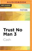 Trust No Man 3: Like Father Like Son(Trust No Man)