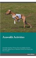 Azawakh Activities Azawakh Activities (Tricks, Games & Agility) Includes: Azawakh Agility, Easy to Advanced Tricks, Fun Games, Plus New Content