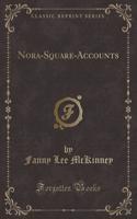 Nora-Square-Accounts (Classic Reprint)