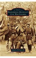 Remembering Michigan's Civil War Soldiers