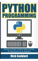 Python Programming: Become an Expert at Python Today with Step by Step Instructions for Beginners(English)