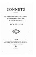 Sonnets, Voyages, fantaisie, sentiment, descriptions, réflexions, variétés, histoire: (French)