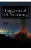 Juggernaut Of Yearning