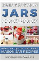 Breakfasts in Jars Cookbook: Healthy, Quick and Easy Mason Jar Recipes(English)