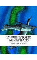 17 Prehistoric Agnathans