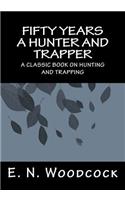 Fifty Years a Hunter and Trapper