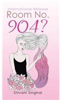Room No. 904?