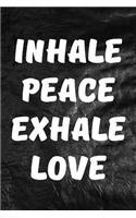 Inhale Peace, Exhale Love