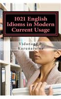 1021 English Idioms in Modern Current Usage