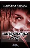 Ladri del cielo - Irene