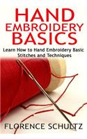 Hand Embroidery Basics: Learn How to Hand Embroidery Basic Stitches and Techniques