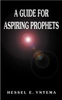 Guide for Aspiring Prophets