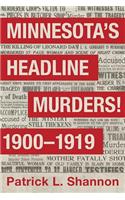 Minnesota's Headline Murders! 1900 to 1919
