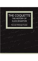 Coquette - The History of Eliza Wharton