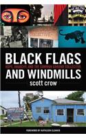 Black Flags And Windmills