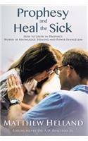 Prophesy and Heal the Sick