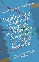 Highlighting Langlands Program with Broken Symmetry for 2020 Bestseller: From General Relativity and Quantum Gravity to Test Case 00402837