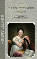 The Collected Works of Henry James, Vol. 01 (of 04): The Europeans: A sketch; Hawthorne (English Men of Letters Series); The Portrait of a Lady