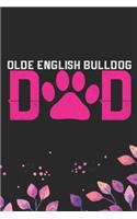 Olde English Bulldog Dad: Cool Olde English Bulldog Journal Notebook - English Bulldog Puppy Gifts - Funny Olde English Bulldog Notebook - English Bulldog Owner Gifts. 6 x 9 
