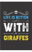 Life Is Better With Giraffes: Funny Giraffes Lovers Gifts Dot Grid Journal Notebook 6x9 120 Pages