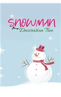Snowman and Decoration Tree: Gift for Holiday Winter Notebook to Note Everythink from your Happy times - Christmas Lovers Blank Lined Journal to Write in Ideas