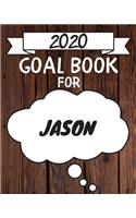 2020 Goal Planner For Jason: 2020 New Year Planner Goal Journal Gift for Jason / Notebook / Diary / Unique Greeting Card Alternative
