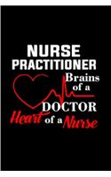 Nurse practitioner brains of a doctor heart of a nurse: Nurse Practitioner Notebook journal Diary Cute funny humorous blank lined notebook Gift for student school college ruled graduation gift ... job wor