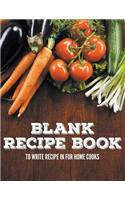 Blank Recipe Book To Write Recipe In For Home Cooks