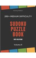 Sudoku Puzzle Book with Solutions - 250+ Medium Difficulty - Volume 5