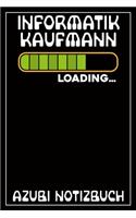 Informatikkaufmann Loading... Azubi Notizbuch: 120 Seiten Liniert im Format A5 (6x9 Zoll) mit Soft Cover Glänzend.