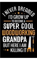 I never dreamed I'd grow up to become a Super Cool Woodworking Grandpa