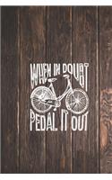 When in Doubt Pedal It Out - Bicycle Cycler Journal