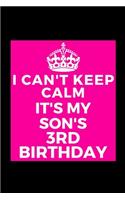 I Can't Keep Calm It's My Son's 3rd Birthday: Funny Lined Journal Notebook for toddler girl her party - Unique Birthday Present, Christmas Xmas Gift Occasion Idea Blank Note Book Stocking Stuffe