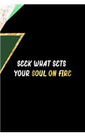 Seek What Sets Your Soul on Fire: All Purpose 6x9 Blank Lined Notebook Journal Way Better Than A Card Trendy Unique Gift Green Marmol Black Girl Boss