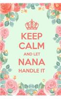 Keep Calm And Let Nana Handle It