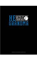 He Gets It From Her Grandma (Baseball): Composition Notebook: Wide Ruled(1210 Composition Notebook: Wide Ruled)