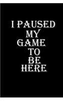 I Paused My Game To Be Here: Hangman Puzzles - Mini Game - Clever Kids - 110 Lined Pages - 6 X 9 In - 15.24 X 22.86 Cm - Single Player - Funny Great Gift