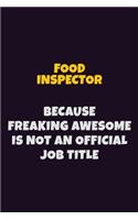 Food Inspector, Because Freaking Awesome Is Not An Official Job Title