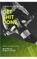 12 Week Fitness Journal - Get Shit Done